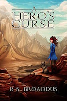 A Hero's Curse, by PS Broaddus (Flinch-Free Fantasy)